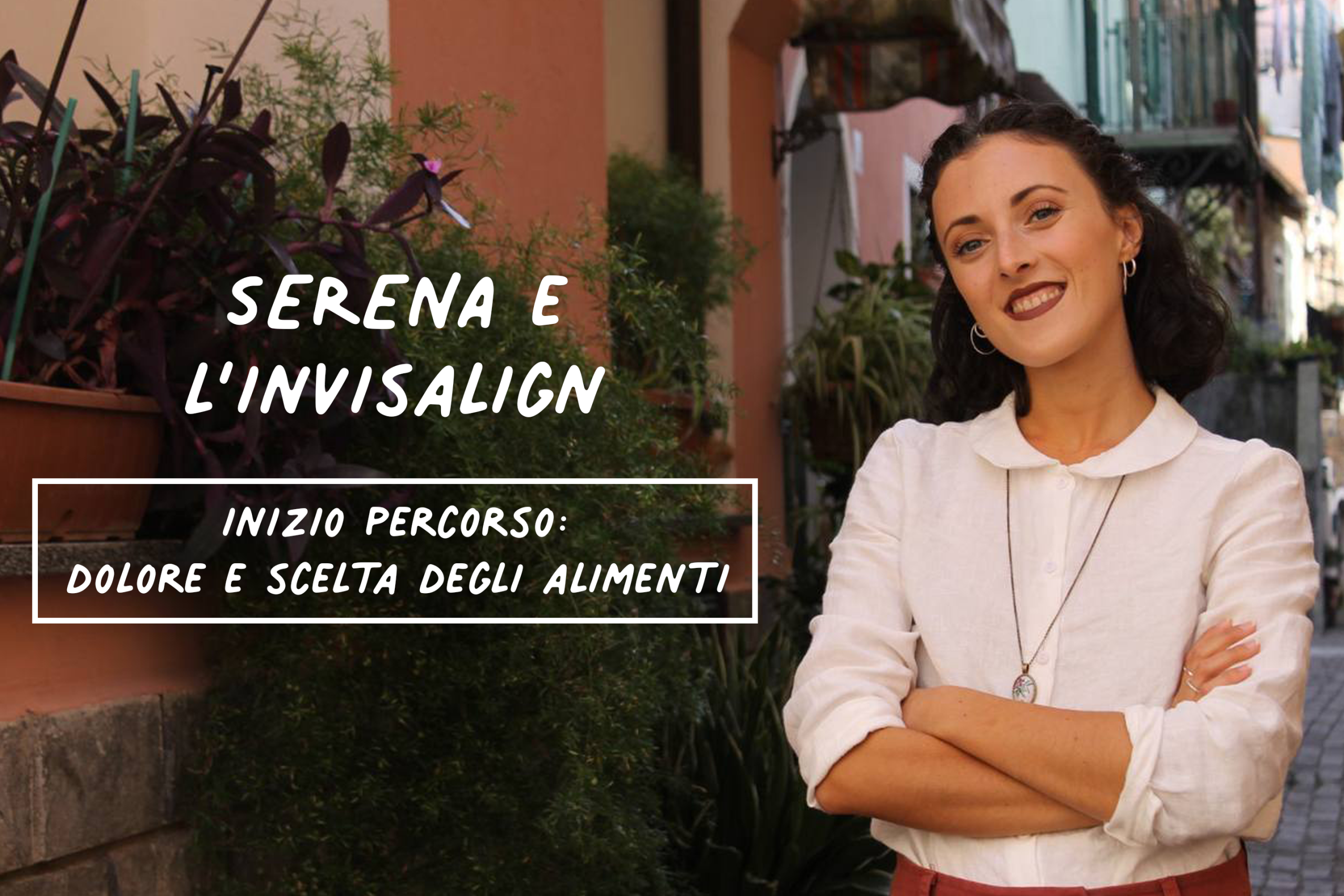 Serena e l'Invisalign